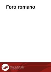 Foro Romano | Biblioteca Virtual Miguel de Cervantes