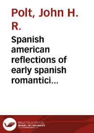 Spanish american reflections of early spanish romanticism | Biblioteca Virtual Miguel de Cervantes