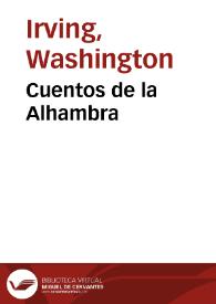 Cuentos de la Alhambra / Washington Irving; [traducción del inglés por J. Ventura Traveset] | Biblioteca Virtual Miguel de Cervantes