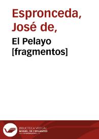 El Pelayo [fragmentos] / José de Espronceda | Biblioteca Virtual Miguel de Cervantes