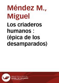 Los criaderos humanos : (épica de los desamparados) / Miguel Méndez M. | Biblioteca Virtual Miguel de Cervantes
