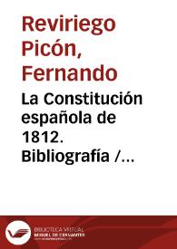 La Constitución española de 1812. Bibliografía / Fernando Reviriego Picón | Biblioteca Virtual Miguel de Cervantes
