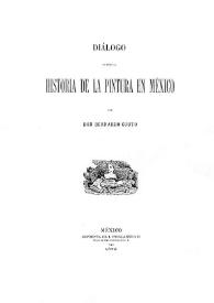Diálogo sobre la historia de la pintura en México / por Bernardo Couto | Biblioteca Virtual Miguel de Cervantes