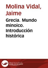 Grecia. Mundo minoico. Introducción histórica / Jaime Molina Vidal | Biblioteca Virtual Miguel de Cervantes