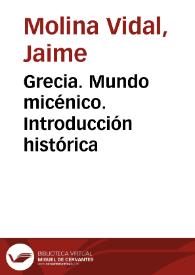Grecia. Mundo micénico. Introducción histórica / Jaime Molina Vidal | Biblioteca Virtual Miguel de Cervantes
