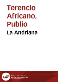 La Andriana / de P. Terencio Africano; traducción de Pedro Simón Abril, refundida por V. Fernández Llera | Biblioteca Virtual Miguel de Cervantes
