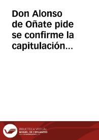 Don Alonso de Oñate pide se confirme la capitulación que hizo el Virrey con Don Joan de Oñate sobre el Nuevo México ... | Biblioteca Virtual Miguel de Cervantes