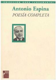 Poesía completa / Antonio Espina; presentación y selección de Gloria Rey Faraldos | Biblioteca Virtual Miguel de Cervantes