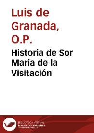 Historia de Sor María de la Visitación / Fray Luis de Granada; edición de Bernardo Velado Graña | Biblioteca Virtual Miguel de Cervantes
