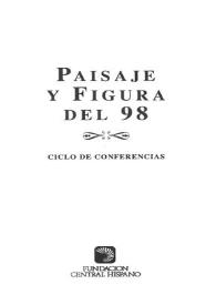 Paisaje y figura del 98 : ciclo de conferencias / Carlos Seco Serrano; Javier Tusell; Amando de Miguel; José Carlos Mainer; Francisco Calvo Serraller y Víctor Nieto Alcaide  | Biblioteca Virtual Miguel de Cervantes