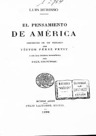 El pensamiento de América / Luis Berisso; precedido de un prólogo por Víctor Pérez Petit; y de una noticia biográfica por Paul Groussac | Biblioteca Virtual Miguel de Cervantes
