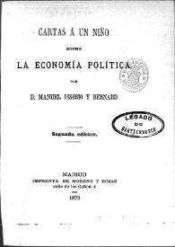Cartas a un niño sobre la economía política / por D. Manuel Ossorio y Bernard | Biblioteca Virtual Miguel de Cervantes