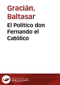 El Político don Fernando el Católico / Baltasar Gracián | Biblioteca Virtual Miguel de Cervantes