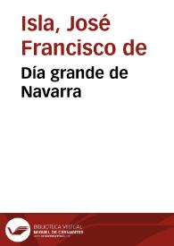 Día grande de Navarra / José Francisco de Isla | Biblioteca Virtual Miguel de Cervantes