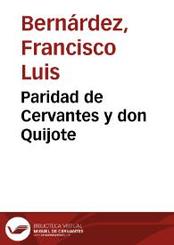 Paridad de Cervantes y don Quijote / Francisco Luis Bernárdez | Biblioteca Virtual Miguel de Cervantes