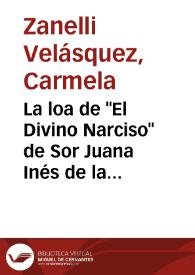 La loa de "El Divino Narciso" de Sor Juana Inés de la Cruz y la doble recuperación de la cultura indígena mexicana / Carmela Zanelli | Biblioteca Virtual Miguel de Cervantes