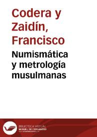 Numismática y metrología musulmanas / Francisco Codera | Biblioteca Virtual Miguel de Cervantes