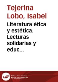 Literatura ética y estética. Lecturas solidarias y educación / Isabel Tejerina Lobo | Biblioteca Virtual Miguel de Cervantes
