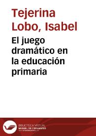 El juego dramático en la educación primaria / Isabel Tejerina Lobo | Biblioteca Virtual Miguel de Cervantes