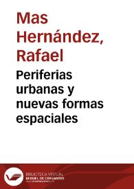 Periferias urbanas y nuevas formas espaciales / Rafael Mas Hernández | Biblioteca Virtual Miguel de Cervantes