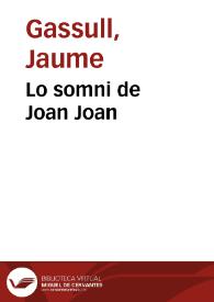 Lo somni de Joan Joan / Jaume Gassull | Biblioteca Virtual Miguel de Cervantes