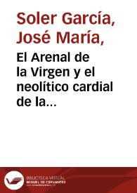 El Arenal de la Virgen y el neolítico cardial de la comarca villenense / José María Soler García | Biblioteca Virtual Miguel de Cervantes