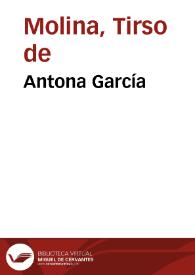 Antona García / Tirso de Molina; edición de E. Galar | Biblioteca Virtual Miguel de Cervantes
