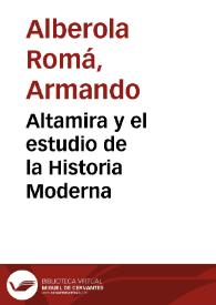 Altamira y el estudio de la Historia Moderna / Armando Alberola Romá | Biblioteca Virtual Miguel de Cervantes