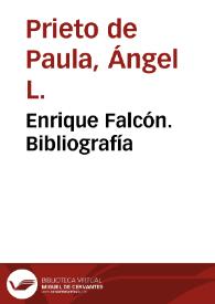 Enrique Falcón. Bibliografía / Ángel L. Prieto de Paula | Biblioteca Virtual Miguel de Cervantes