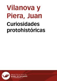 Curiosidades protohistóricas / Juan Vilanova | Biblioteca Virtual Miguel de Cervantes