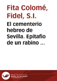 El cementerio hebreo de Sevilla. Epitafio de un rabino célebre / Fidel Fita | Biblioteca Virtual Miguel de Cervantes