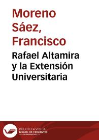 Rafael Altamira y la Extensión Universitaria / Francisco Moreno Sáez | Biblioteca Virtual Miguel de Cervantes