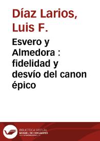 Esvero y Almedora : fidelidad y desvío del canon épico / Luis F. Díaz Larios | Biblioteca Virtual Miguel de Cervantes