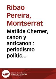 Matilde Cherner, canon y anticanon : periodismo político / M.ªde los Ángeles Rodríguez Sánchez | Biblioteca Virtual Miguel de Cervantes