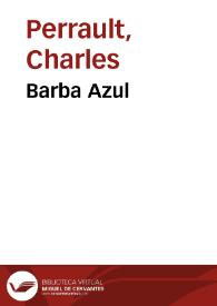 Barba Azul / Charles Perrault; traducción de Teodoro Baró | Biblioteca Virtual Miguel de Cervantes