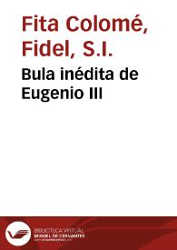 Bula inédita de Eugenio III / Fidel Fita | Biblioteca Virtual Miguel de Cervantes
