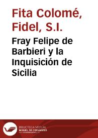 Fray Felipe de Barbieri y la Inquisición de Sicilia / Fidel Fita Colomé (S.I.) | Biblioteca Virtual Miguel de Cervantes