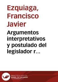Argumentos interpretativos y postulado del legislador racional / Francisco Javier Ezquiaga | Biblioteca Virtual Miguel de Cervantes