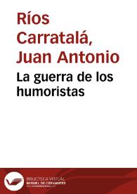 La guerra de los humoristas | Biblioteca Virtual Miguel de Cervantes