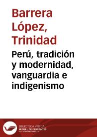 Perú, tradición y modernidad, vanguardia e indigenismo / Trinidad Barrera | Biblioteca Virtual Miguel de Cervantes