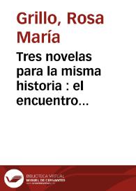 Tres novelas para la misma historia : el encuentro entre Cortés y Xicoténcatl / Rosa María Grillo | Biblioteca Virtual Miguel de Cervantes