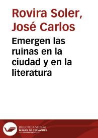 Emergen las ruinas en la ciudad y en la literatura / José Carlos Rovira | Biblioteca Virtual Miguel de Cervantes