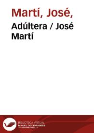 Adúltera / José Martí | Biblioteca Virtual Miguel de Cervantes