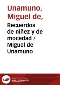 Recuerdos de niñez y de mocedad / Miguel de Unamuno | Biblioteca Virtual Miguel de Cervantes