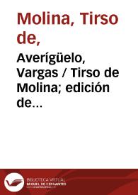 Averígüelo, Vargas / Tirso de Molina; edición de Blanca de los Ríos | Biblioteca Virtual Miguel de Cervantes