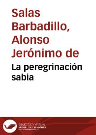 La peregrinación sabia / Alonso Jerónimo de Salas Barbadillo | Biblioteca Virtual Miguel de Cervantes