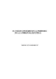 El exilio literario en la periferia de la literatura española / Juan Rodríguez | Biblioteca Virtual Miguel de Cervantes