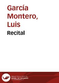 Recital / Luis García Montero | Biblioteca Virtual Miguel de Cervantes