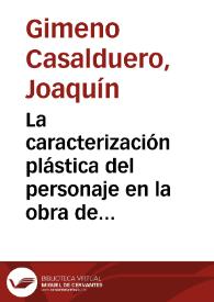 La caracterización plástica del personaje en la obra de Pérez Galdós : del tipo al individuo / Joaquím Gimero Casalduero | Biblioteca Virtual Miguel de Cervantes