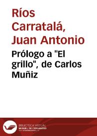 Prólogo a "El grillo", de Carlos Muñiz / Juan Antonio Ríos Carratalá | Biblioteca Virtual Miguel de Cervantes